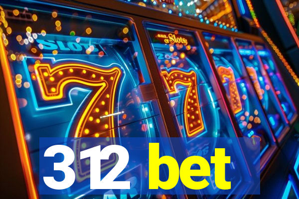 312 bet